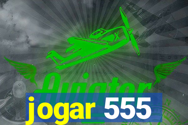 jogar 555